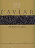 Caviar: The Definitive Guide