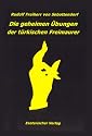 Die geheimen &Uuml;bungen der t&uuml;rkischen Freimaurer
