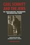 Carl Schmitt and the Jews: The "Jewish Question," the Holocaust, and German Legal Theory (George L. Mosse Series)