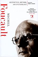 Aesthetics, Method, and Epistemology: Essential Works of Foucault, 1954-1984, Volume II