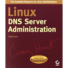 Linux DNS Server Administration (Craig Hunt Linux Library)