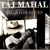 Review Taj Mahal  / Phantom Blues