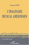 Revue Editions L'Harmattan  / L'imaginaire musical amérindien