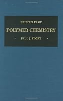 Principles of Polymer Chemistry (George Fisher Baker Non-Resident Lec)