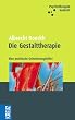 Die Gestalttherapie: Eine praktische Orientierungshilfe!