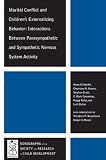 Marital Conflict and Childrens Externalizing Behavior: Interactions Between Parasympathetic and Sympathetic Nervous System Activity (Monographs of the Society for Research in Child Development)