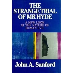 Strange Trial of Mr. Hyde: New Look at the Nature of Human Evil