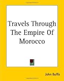 Travels Through The Empire Of Morocco