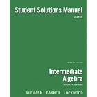 Aufmann, Intermediate Algebra W applications Student Solution Manual 7e by Emily Keaton, Aufmann, and Barker