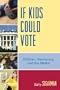 If Kids Could Vote: Children, Democracy, and the Media