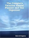 The Complete Vacation Rental Planner and 2010 Tax Organizer