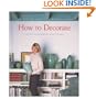 How to Decorate: A Guide to Creating Comfortable, Stylish Living Spaces