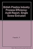 British plastics industry process efficiency audit report : single screw extrusion