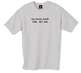 my career needs CTRL-ALT-DEL 100% Cotton Unisex Tee with funny Beware of the Geek Joke Text