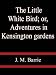 The Little White Bird; or, Adventures in Kensington gardens (Kindle Edition)