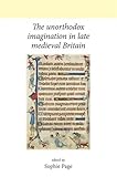 The unorthodox imagination in late medieval Britain