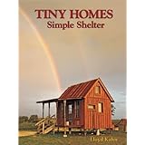 Tiny Homes: Simple Shelter