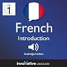 Learn French with Innovative Language's Proven Language System - Level 1: Introduction to French
