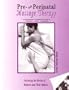 Pre- and Perinatal Massage Therapy: A Comprehensive Practitioners' Guide to Pregnancy, Labor, and Postpartum: Nurturing the Births of Mothers and Their Babies