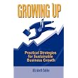 Growing Up: Practical Strategies for Sustainable Business Growth ~ Alizabeth Calder
