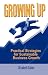 Growing Up: Practical Strategies for Sustainable Business Growth