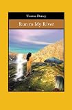 Run to My River