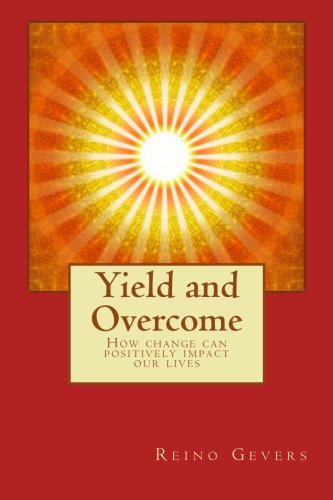 Yield and Overcome: How change can positively impact our lives