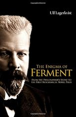 The Enigma of Ferment: From the Philosopher's Stone to the First Biochemical Nobel Prize