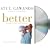 Better: A Surgeon's Notes on Performance