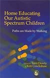 Home Educating our Autistic Spectrum Children: Paths are Made by Walking