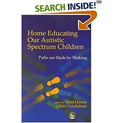 Home Educating Our Autistic Spectrum Children: Paths are made by walking: Paths Are Made by Walking