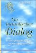 Ein himmlischer Dialog. Eine neugierige Seele spricht mit Gott �ber unsere Welt