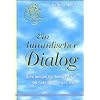 Ein himmlischer Dialog. Eine neugierige Seele spricht mit Gott �ber unsere Welt