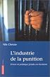 L'industrie de la punition : Prison et politique p�nale en Occident