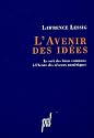 L'avenir des idées : Le sort des biens communs à l'heure des réseaux numériques