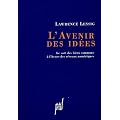 L'avenir des id�es : Le sort des biens communs � l'heure des r�seaux num�riques