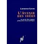 L'avenir des id�es : Le sort des biens communs � l'heure des r�seaux num�riques