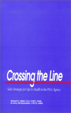 Crossing the Line: Sales Strategies for Life Health in the PC Agency