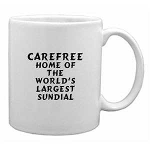 Carefree: Home Of The World’s Largest Sundial Mug