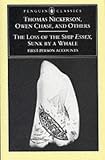The Loss of the Ship Essex Sunk by a Whale (Penguin Classics)