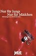 Nur f�r Jungs - Nur f�r M�dchen