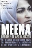 Meena, Heroine of Afghanistan: The Martyr Who Founded Rawa, the Revolutionary Association of the Women of Afganistan