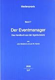 Der Eventmanager - Das Handbuch aus der Agenturpraxis