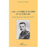 Ma guerre d'Alg�rie et la torture. J'�tais lieutenant dans les DOPpar Jean-Pierre C�mes
