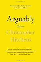 Arguably: Essays by Christopher Hitchens