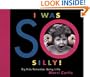 I Was So Silly: Big Kids Remember Being Little