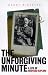 THE UNFORGIVING MINUTE: LIFE OF RUDYARD KIPLING