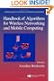 Handbook of Algorithms for Wireless Networking and Mobile Computing (Chapman & Hall/CRC Computer & Information Science Series)