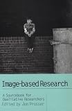 Image-Based Research: A Sourcebook for Qualitative Researchers