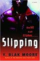 Slipping: A Novel
